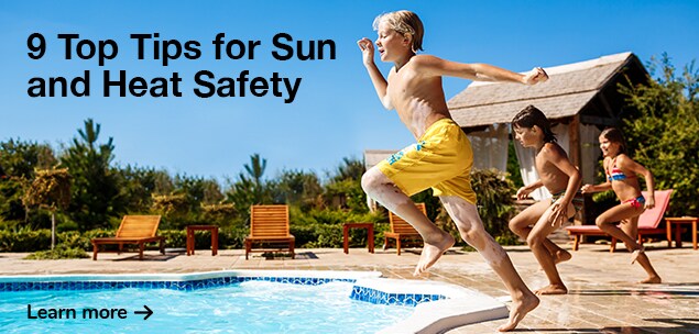 Learn 9 top tips for sun and heat safety