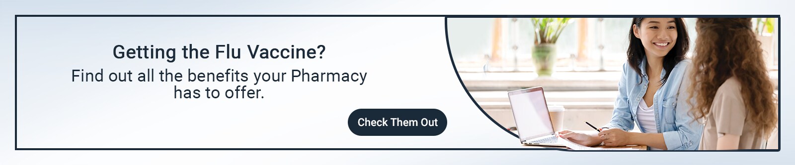 Find out about all the benefits your pharmacy has to offer