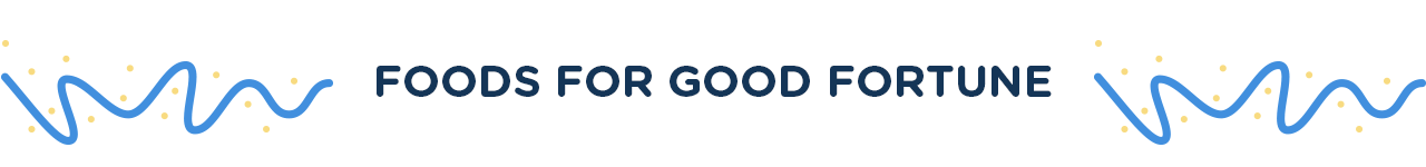 Foods for Good Fortune