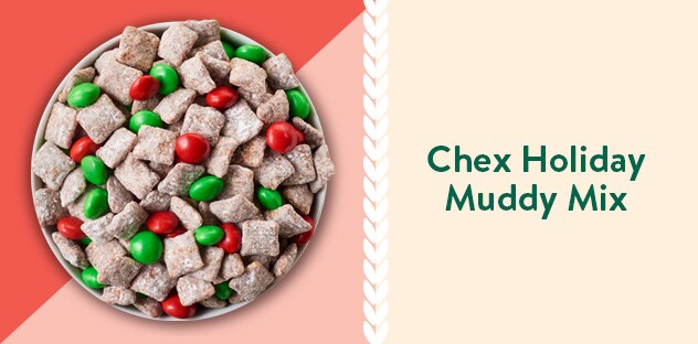 Chex holiday muddy mix Chex holiday muddy mix