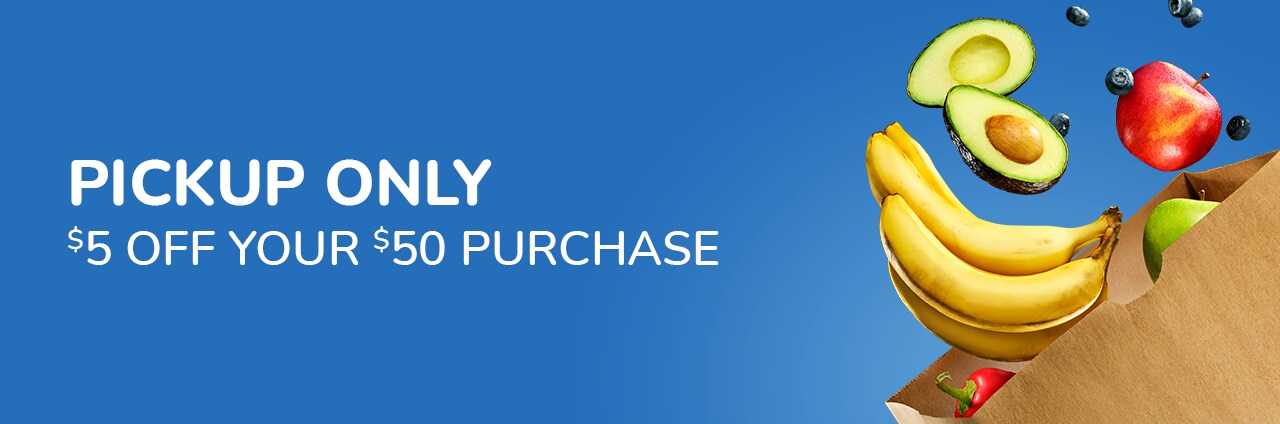Save $5 off your $50 Pickup Purchase